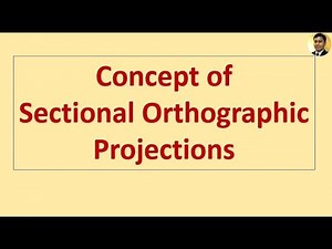 Sectional Orthographic Projections | Concept | Engineering Drawing