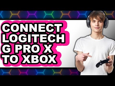 How to Connect Logitech G Pro X to Xbox (updated)