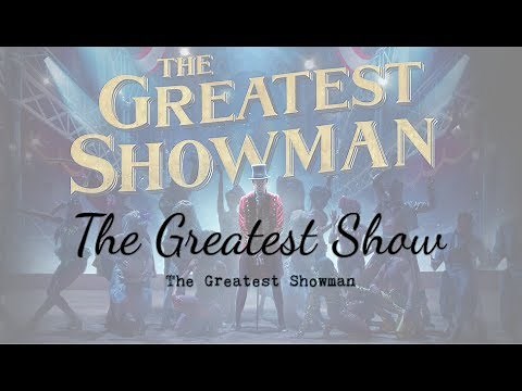 ► The Greatest Show《最棒的秀》- The Greatest Showman Soundtrack 中文字幕
