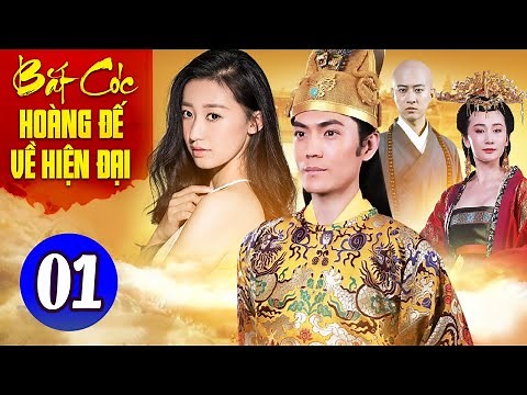 Bắt Cóc Hoàng Đế Về Hiện Đại - Tập 1 | Phim Xuyên Không Cổ Trang Trung Quốc Mới Hay Nhất 2023