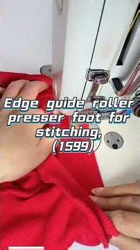 Edge guide roller presser foot for stitching, (1599)