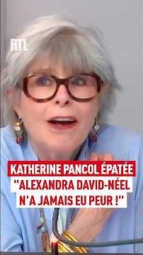Katherine Pancol: "Alexandra David-Néel never knew fear!"