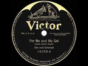 1917 Van & Schenck - For Me And My Gal