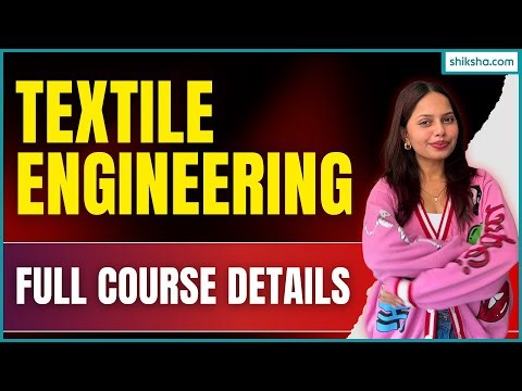 What is Textile Engineering? | Course Details, Colleges & Career Scope #textileengineering
