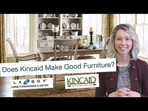 Does Kincaid Make Good Furniture?