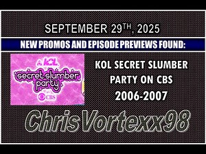 New Promos and Episode Preview Foundings: 9-29-2025: KOL Secret Slumber Party On CBS 2006-2007
