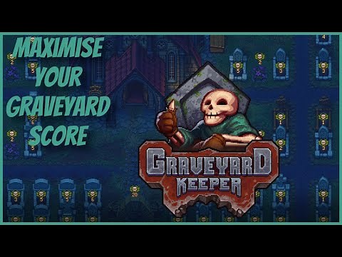 Maximise Your Graveyard Score - A Guide to Autopsy, Graves and Corpse Scores - Graveyard Keeper