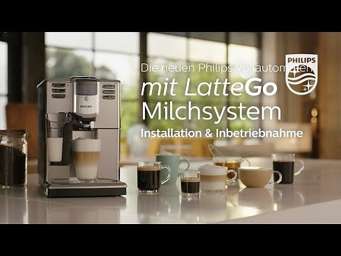 Philips Vollautomaten mit LatteGo | Inbetriebnahme (2018)