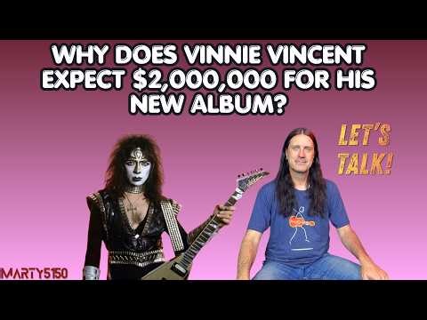 Why Does Vinnie Vincent Want $2,000,000 For His New Album? Let's Talk About It!