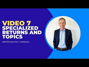 Enrolled Agent Exam Preparation Course, Part 1, Video 7/7, 2024
