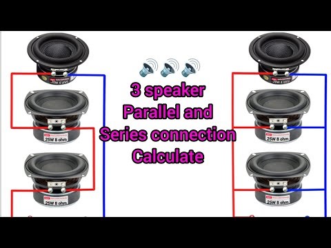 🔊 🔊 🔊 3 Speaker series and parallel connection calculate #khairunelectronicsbd 