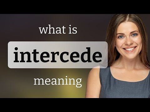 Intercede — what is INTERCEDE definition