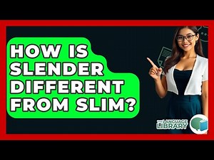 How Is Slender Different From Slim? - The Language Library