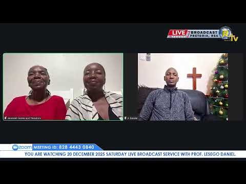 20 DECEMBER 2025 SATURDAY LIVE BROADCAST SERVICE WITH PROF. LESEGO DANIEL PART 1