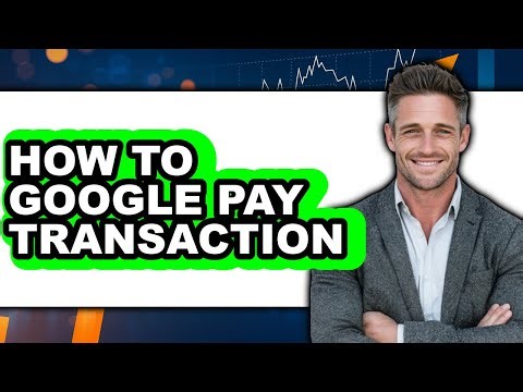 How to Google Pay Transaction (easy Method)