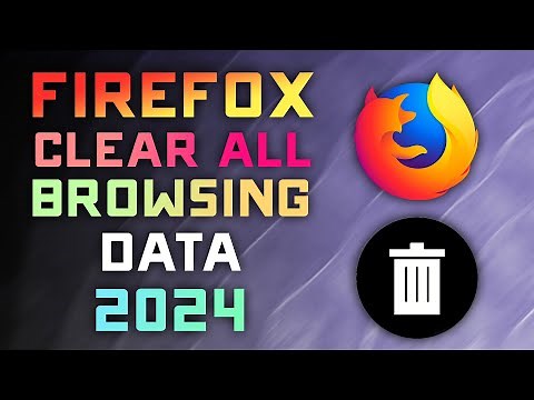 How to CLEAR / DELETE your Firefox Browsing Data/History - Updated 2024 Guide