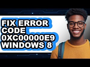 How to Fix Error Code 0xC00000E9 Windows 8