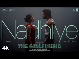 Nadhiye Music Video | The Girlfriend | Rashmika Mandanna | Rahul R | Deekshith Shetty | Hesham