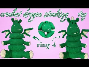 Crochet Dragon stacking toy // ring 4 // full tutorial // beginners friendly