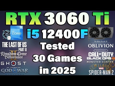 i5 12400F + RTX 3060 Ti - Tested 30 Games in 2025