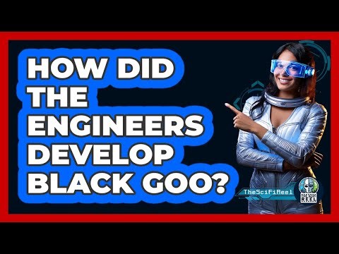 How Did The Engineers Develop Black Goo?