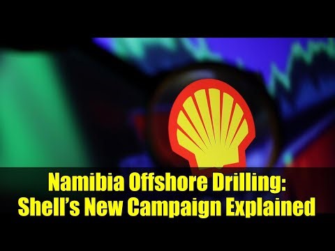 Namibia Offshore Drilling: Shell’s New Campaign Explained