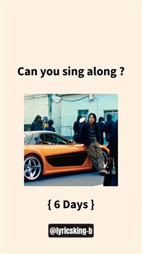 6 days ( Tokyo drift) #status #trending #lyrics