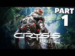 CRYSIS REMASTERED Gameplay Walkthrough Part 1 (PC 4K High Settings)