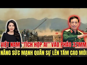 Sức mạnh kinh ngạc: Pháo 37mm 2 nòng Tự động Hoàn toàn của Quân đội Việt Nam.