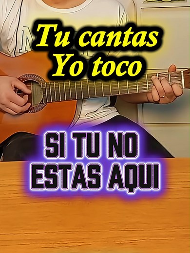 Si tu no estas aqui karaoke guitarra #karaoke #guitarra #romantica #musica #acustica