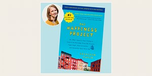 Want to Live a Happier Life? Here's 12 Things You Need to Know, According to Gretchen Rubin