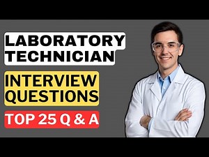 Laboratory Technician Interview Questions & Answers | How to Pass a Laboratory Technician Interview
