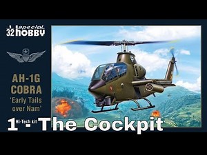 Special Hobby 1/32 AH-1G (Early) - Part 1: The Cockpit