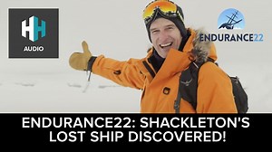 🎧 Endurance22: Shackleton's Lost Ship Discovered! - 🎧 Dan Snow's History Hit - History Hit