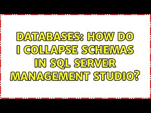 Databases: How do I collapse schemas in SQL Server Management Studio? (2 Solutions!!)
