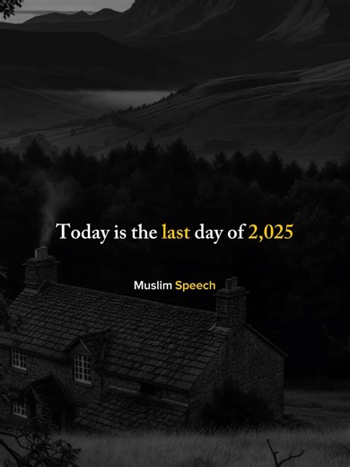 Today is the last day of 2025 #newyear #islamictiktok #isamic_video #islamicspeech #muftimenk @Tarkeez @Muslim Motivation