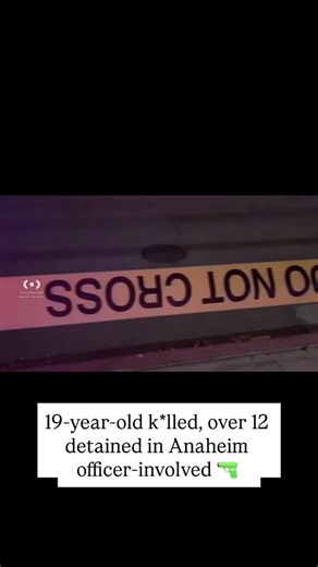 Anaheim Enthusiast | @anaheim.life At least one teen was k*lled and more than a dozen people were detained following an officer-involved shooting in Anaheim... | Instagram