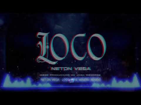 Neton Vega - “Loco” [The Minery Remix]