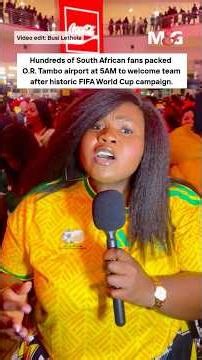 South African fans pack OR Tambo airport at 5AM for Bafana Bafana after historic FIFA World Cup run