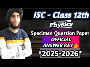 ISC 12 2026 Physics Specimen Paper Answer Key
