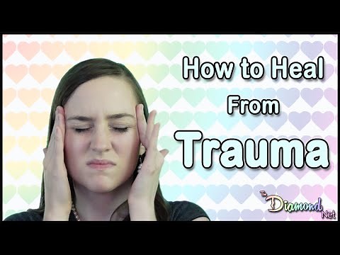How to Heal from Trauma - Childhood Trauma, PTSD, Emotional Abuse, etc.