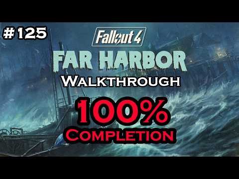 Fallout 4 - 100% Completion - Part 125 - Far Harbor Walkthrough
