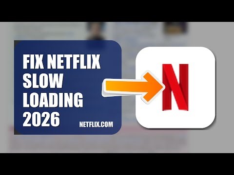 How To Fix Netflix Slow Loading 2026