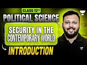 Class 12 Political Science | Security in the Contemporary World: Introduction | By Moin Sir