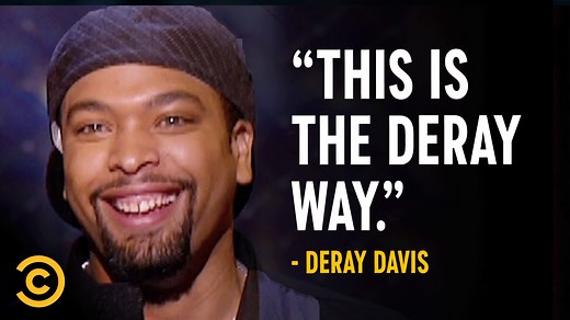 DeRay defines his patented "DeRay Ways" on dating, clubbing, and funerals. Original airdate: February 24, 2006 | Comedy Central Stand-Up