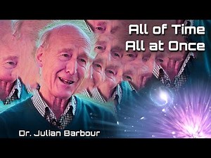A Universe Beyond Time - Dr. Julian Barbour, Theoretical Physicist