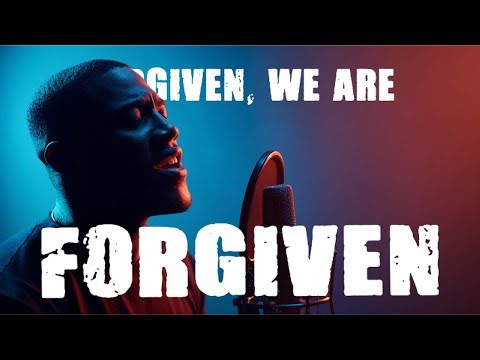 Forgiven We Are Forgiven | Christian Song with Lyrics