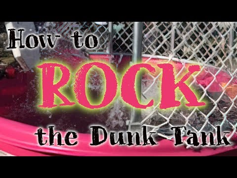 How to Rock the Dunk Tank