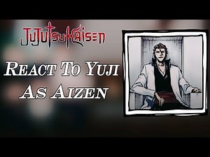 Jujutsu Kaise react to yuji as aizen || Part 2/2 || gacha club reactions || react to jjk ||