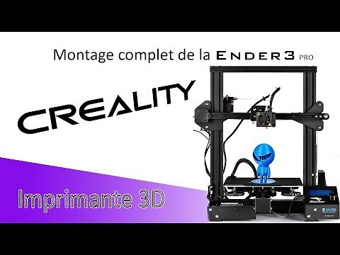 Montage complet de la Ender 3 PRO de chez Creality Imprimante 3D